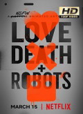 Love Death Robots 1×01 al 1×18 [720p]
